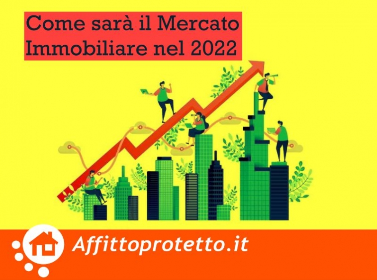 come sarà il mercato immobiliare nel 2022